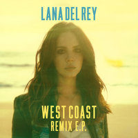 West Coast - Lana Del Rey, ZHU