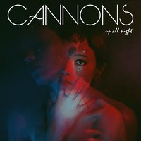 Up All Night - Cannons