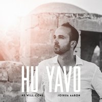 Hu Yavo (He Will Come) - Joshua Aaron
