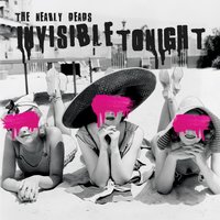 Invisible Tonight - The Nearly Deads
