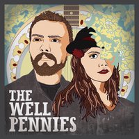 I Hope You Notice Me - The Well Pennies