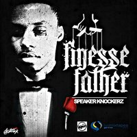 Finesse Father (Intro) - Speaker Knockerz