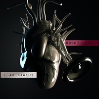 Robot Heart - Kawehi