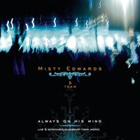 Always on His Mind - Misty Edwards