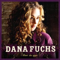I'd Rather Go Blind - Dana Fuchs