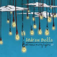 All Those Pretty Lights - Andrew Belle