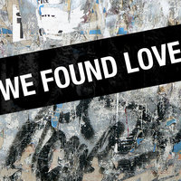 We Found Love - Hit Masters