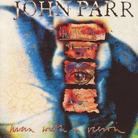 Man With a Vision - John Parr