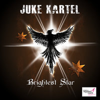 Brightest Star - Juke Kartel