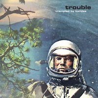 Trouble - Trampled By Turtles