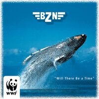 Will There Be A Time - BZN