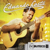 Essa Moça - Eduardo Costa