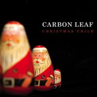 Christmas Child - Carbon Leaf