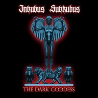 The Dark Goddess - Inkubus Sukkubus