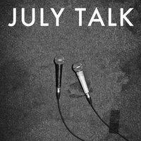 Uninvited - July Talk