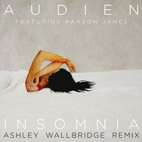 Insomnia - Audien, Parson James, Ashley Wallbridge