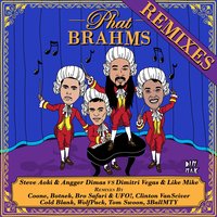 Phat Brahms - Steve Aoki, Angger Dimas, Dimitri Vegas & Like Mike