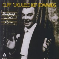 Singing in the Rain - Cliff Edwards