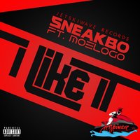 I Like It - Sneakbo, Moelogo