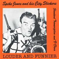 That's What Makes the World Go Round - Spike Jones, His City Slickers