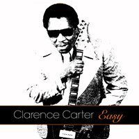 Easy - Clarence Carter