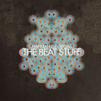 The Beat Stuff - Hannah Georgas