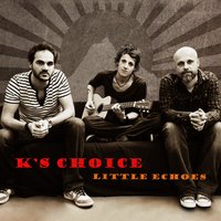 Someone Just Like You - K's Choice