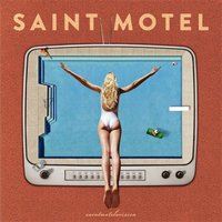 You Can Be You - Saint Motel