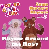 Ring Around the Rosy - Mother Goose Club