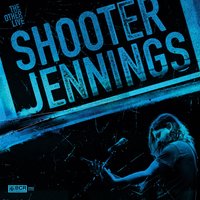 Something in the Way - Shooter Jennings
