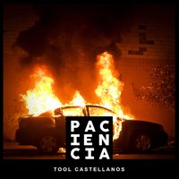 Paciencia - Tool Castellanos