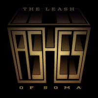 The Leash - Ashes of Soma