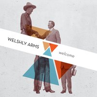 Two Seconds Too Late - Welshly Arms