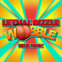 Wobble - Lethal Bizzle, Siege