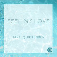 Feel My Love - Jake Quickenden
