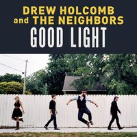 Nothing Like a Woman - Drew Holcomb & The Neighbors