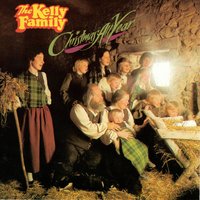 Angels We Have Heard On High - The Kelly Family