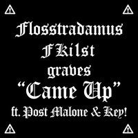 Came Up - Flosstradamus, FKi1st, Post Malone