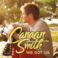 We Got Us - Canaan Smith