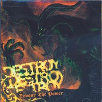 The Beast That Cannot Be Fed - Destroy Destroy Destroy