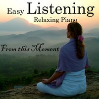 From The Moment - Relaxing Piano Music - Relaxing Piano Music