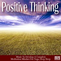 Weight Loss Music - Positive Thinking: Music To Develop A Complete Meditation Mindset For Yoga, Deep Sleep