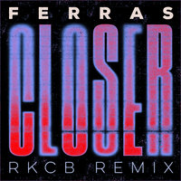Closer - Ferras, RKCB