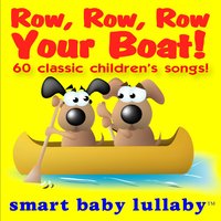 I've Been Working on the Railroad - Smart Baby Lullaby