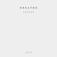Breathe - Leaves