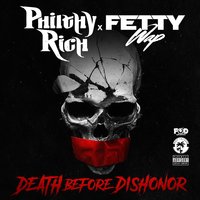 Death Before Dishonor - Philthy Rich, Fetty Wap