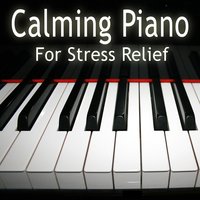 Calming Piano Music - Calming Piano Music