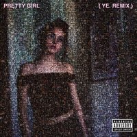 Pretty Girl - Maggie Lindemann, Ye.