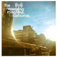 Oklahoma - Dutch Uncles, The Answering Machine