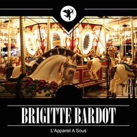 Pas d'avantage - Brigitte Bardot